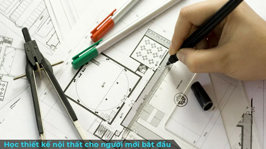 6 Bước học thiết kế nội thất cho người mới bắt đầu Học Thiết Kế Nội Thất