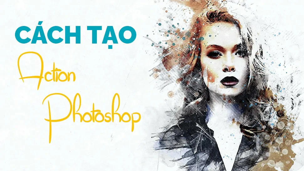 Cách Tạo Action Photoshop