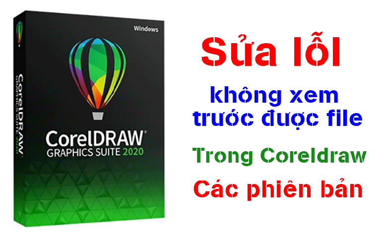 Sửa Lỗi Không Xem Trước Được File Coreldraw