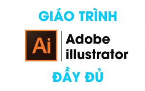Tài Liệu Giáo Trình Illustrator Đầy Đủ