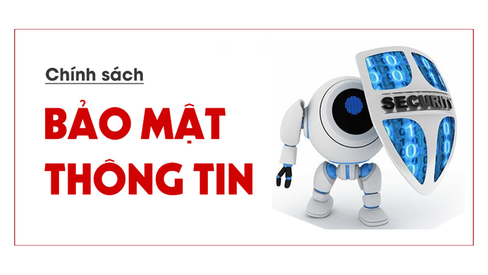 Chính sách quyền riêng tư Chính Sách Bảo Mật Thông Tin